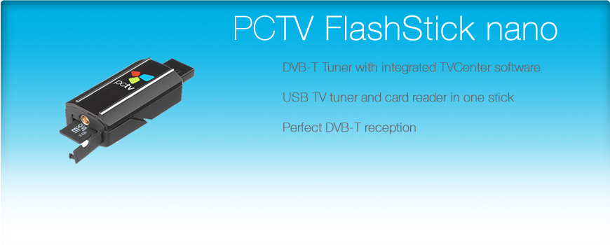 PCTV > Products > Products Europe/Asia > > PCTV FlashStick nano
